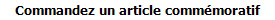 Commandez un article comm�moratif